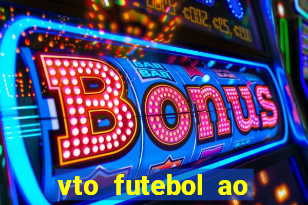 vto futebol ao vivo biz